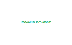 k8カジノの本人確認KYCを徹底解説