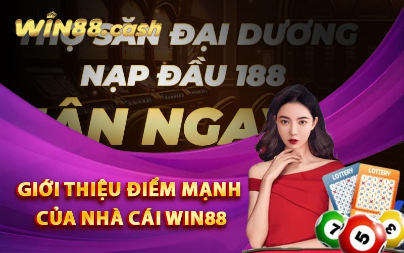 Giới thiệu điểm mạnh của nhà cái Win88