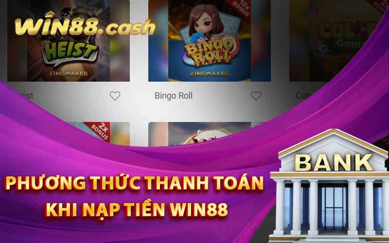 Phương thức thanh toán khi nạp tiền Win88