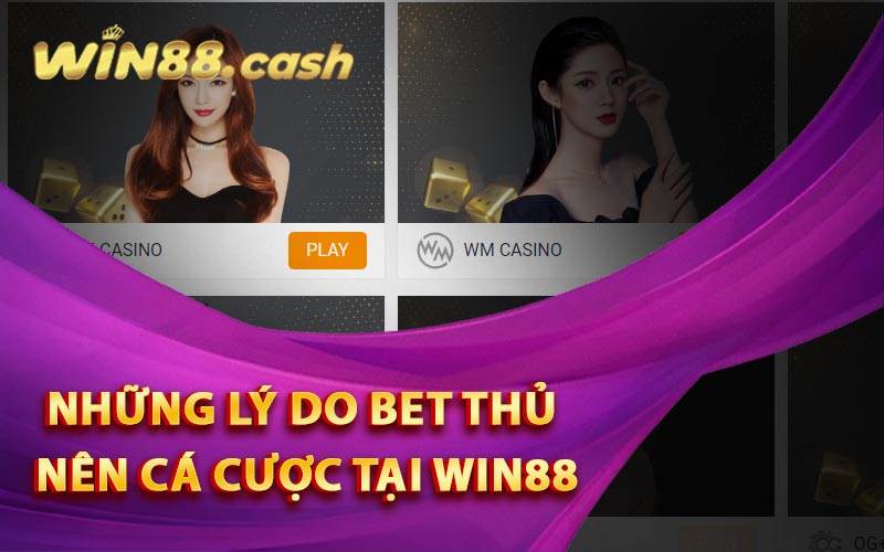 Những lý do bet thủ nên cá cược tại Win88